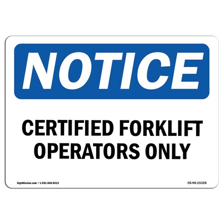 Signmission OSHA Notice, 3.5" Height, NOTICE Certified Forklift Operators Only Sign, 5" X 3.5", Landscape OS-NS-D-35-L-15328